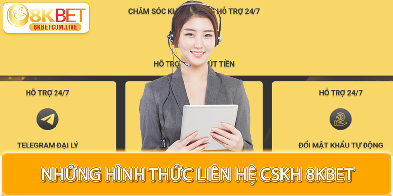 Những hình thức liên hệ CSKH 8KBET