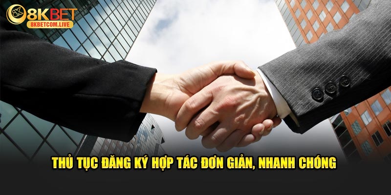 Thủ tục đăng ký hợp tác đơn giản, nhanh chóng 