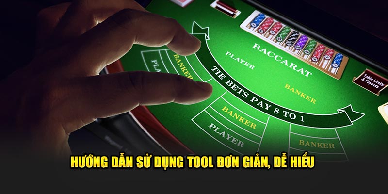 Hướng dẫn sử dụng tool dự đoán Baccarat đơn giản, dễ hiểu