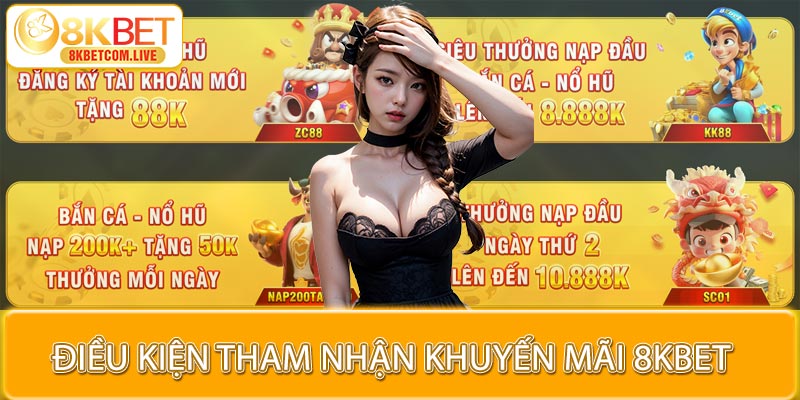 Điều kiện tham gia chương trình khuyến mãi 8KBET