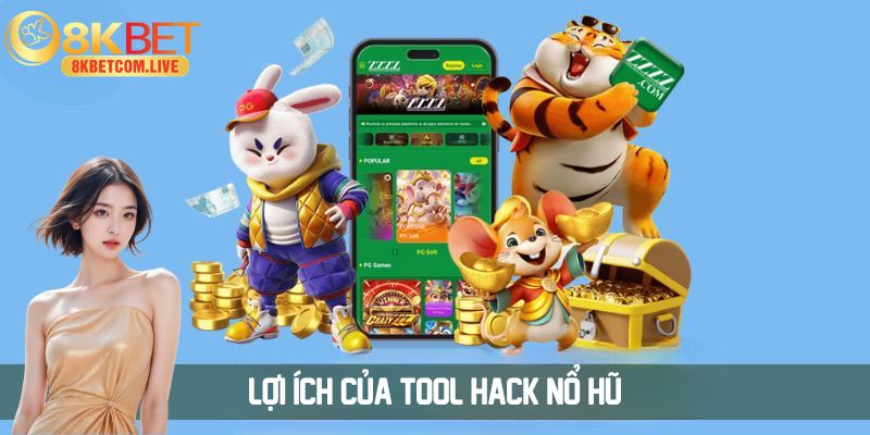 Lợi ích của tool hack nổ hũ mang lại cho người chơi